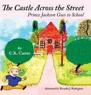 The Castle Across the Street: Prince Jackson Goes to School