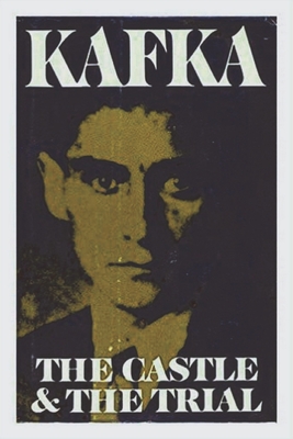 The Castle and The Trial - Kafka, Franz