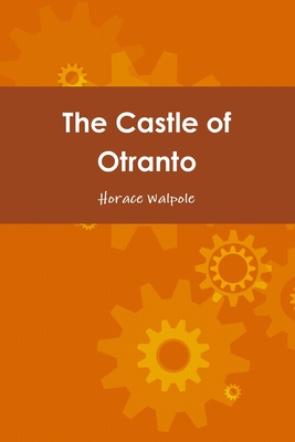 The Castle of Otranto - Walpole, Horace