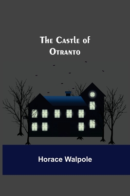 The Castle Of Otranto - Walpole, Horace