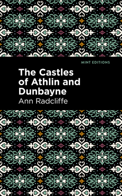 The Castles of Athlin and Dunbayne - Radcliffe, Ann, and Editions, Mint (Contributions by)