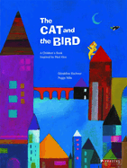 The Cat and the Bird: A Children's Book Inspired by Paul Klee