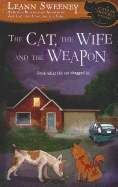 The Cat, the Wife and the Weapon - Sweeney, Leann