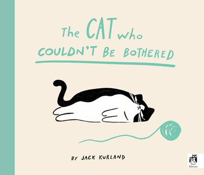The Cat Who Couldn't Be Bothered - Kurland, Jack