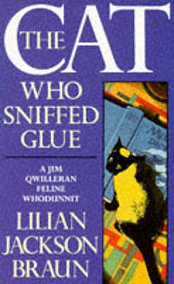 The Cat Who Sniffed Glue (The Cat Who... Mysteries, Book 8): A delightful feline whodunit for cat lovers everywhere - Braun, Lilian Jackson