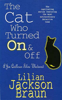 The Cat Who Turned On & Off (The Cat Who... Mysteries, Book 3): A delightful feline crime novel for cat lovers everywhere - Braun, Lilian Jackson