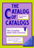 The Catalog of Catalogs V: The Complete Mail Order Directory
