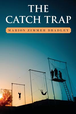The Catch Trap - Bradley, Marion Zimmer