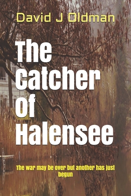 The Catcher of Halensee - Oldman, David J
