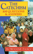 The Catechism: 100 Questions & Answers - Pasco, Rowanne