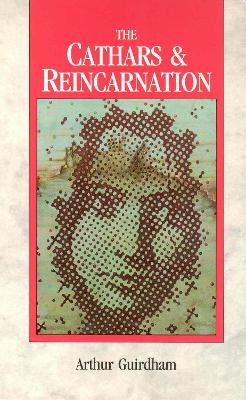 The Cathars & Reincarnation - Guirdham, Arthur, Dr.