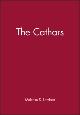 The Cathars - Lambert, Malcolm D