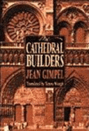 The Cathedral Builders - Gimpel, Jean, and Waugh, Teresa (Translated by)