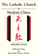 The Catholic Church in Modern China: Perspectives