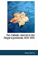 The Catholic church in the Niagara peninsula, 1626-1895