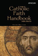 The Catholic Faith Handbook for Youth, Third Edition (Paperback) - Singer-Towns, Brian