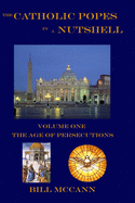 The Catholic Popes in a Nutshell: Volume 1: The Age of Persecutions