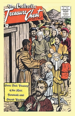 The Catholic Treasure Chest Comic Book Treasury of the Mass, Sacraments, and Church Teachings - Media, Golden Key, and Kenney, Jeff, and Pflaum, George a