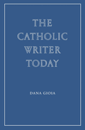 The Catholic Writer Today