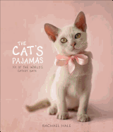 The Cat's Pajamas: 101 of the World's Cutest Cats