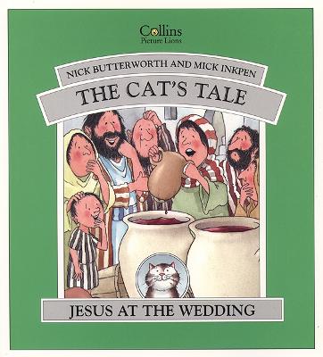 The Cat's Tale: Jesus and the Wedding - Butterworth, Nick, and Inkpen, Mick