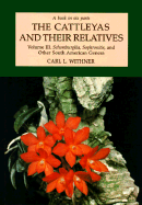 The Cattleyas and Their Relatives: Volume III: "Schomburgkia, Sophronitis, " and Other South American Genera - Withner, Carl L