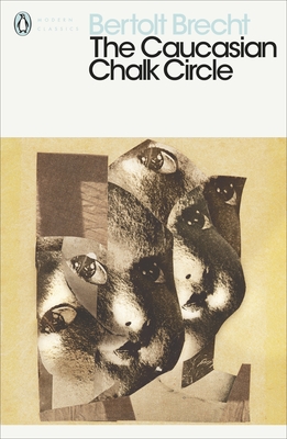 The Caucasian Chalk Circle - Brecht, Bertolt, and Bentley, Eric (Editor)