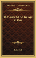 The Cause of an Ice Age (1906)