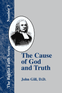 The Cause of God and Truth: In Four Parts with a Vindication of Part IV