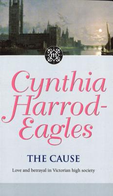 The Cause: The Morland Dynasty, Book 23 - Harrod-Eagles, Cynthia