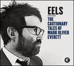 The Cautionary Tales of Mark Oliver Everett [Bonus Disc] [Deluxe Edition]