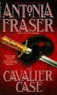 The Cavalier Case - Fraser, Antonia, Lady