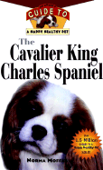 The Cavalier King Charles Spaniel: An Owner's Guide to a Happy Healthy Pet - Moffat, Norma