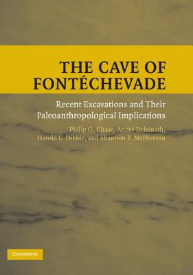 The Cave of Font?chevade - Chase, Philip G, and Deb?nath, Andr?, and Dibble, Harold L