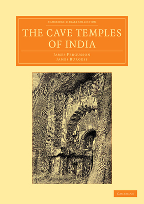 The Cave Temples of India - Fergusson, James, and Burgess, James