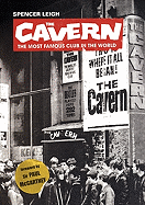 The Cavern: The Most Famous Club in the World - Leigh, Spencer, and McCartney, Paul (Foreword by)