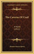 The Caverns of Crail: A Novel (1912)