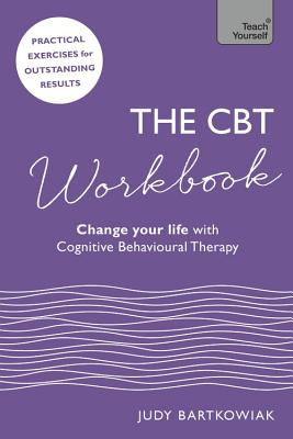 The CBT Workbook: Use CBT to Change Your Life - Fitzgerald, Stephanie, Dr.