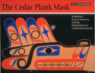 The Cedar Plank Mask: A Northwest Coast Indian Art Activity Book - McNutt, Nan