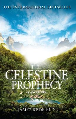 The Celestine Prophecy: how to refresh your approach to tomorrow with a - Redfield, James