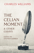 The Celian Moment and Other Essays