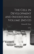 The Cell in Development and Inheritance Volume 2nd Ed: 2nd ed.