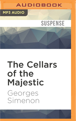 The Cellars of the Majestic - Simenon, Georges, and Armstrong, Gareth (Read by), and Curtis, Howard (Translated by)