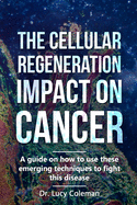The cellular regeneration impact on cancer