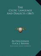 The Celtic Language And Dialects (1867)