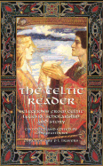 The Celtic Reader: Selections from Celtic Legend, Scholarship and Story - Matthews, John (Editor), and Travers, P L, Dr. (Designer)