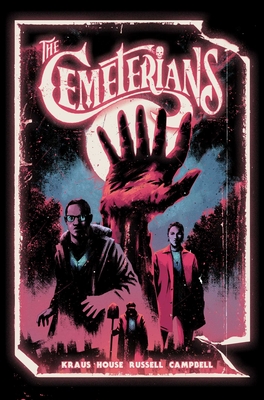 The Cemeterians: The Complete Series - Kraus, Daniel, and Russell, Kurt Michael, and Campbell, Jim, and Wassel, Adrian F (Editor)