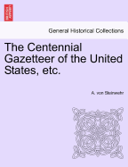 The Centennial Gazetteer of the United States, etc.