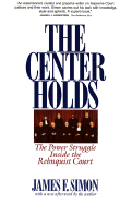 The Center Holds: The Power Struggle Inside the Rehnquist Court