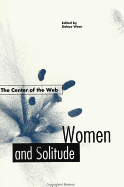 The Center of the Web: Women and Solitude